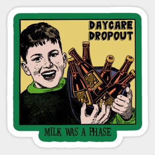 Milk Was a Phase: Toddler Rebellion Sticker